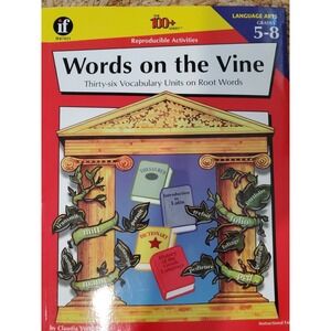 Words on the Vine-Thirty-six Vocabulary Units on Root Words (grades 5-8)